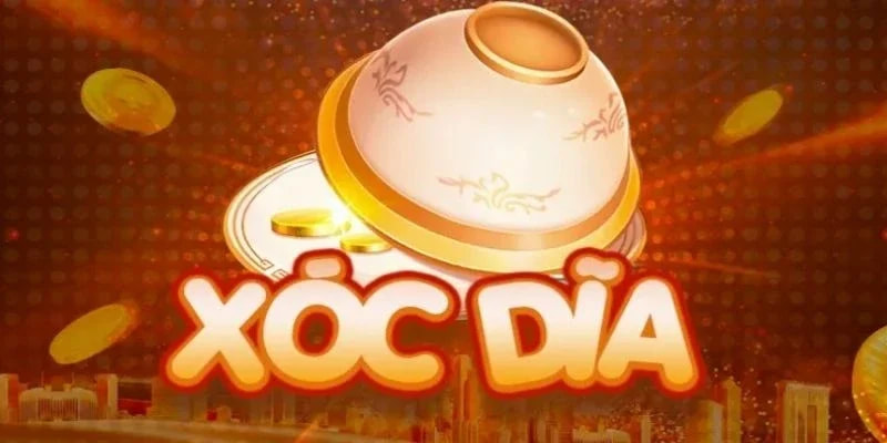 Tìm hiểu cơ bản game Xóc Đĩa