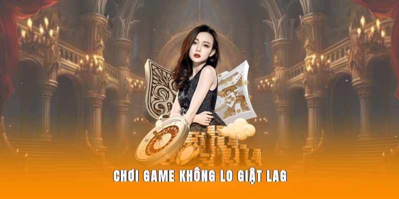 Chơi game không lo giật lag