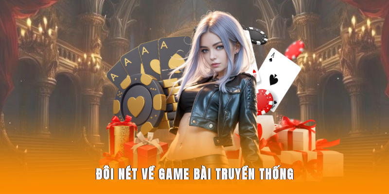 Đôi nét về game bài truyền thống