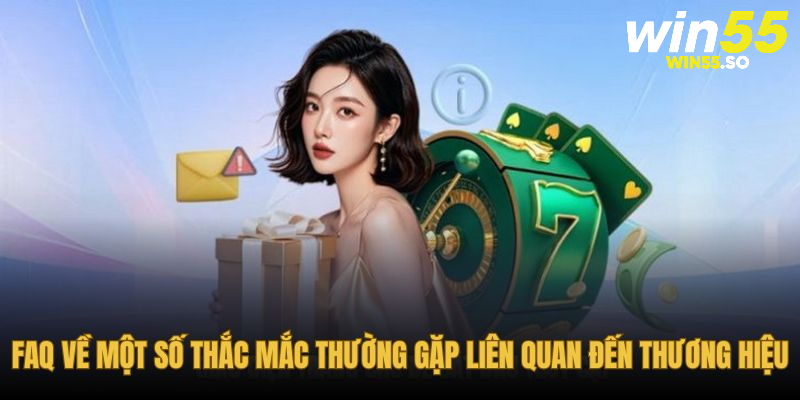 FAQ về một số thắc mắc thường gặp liên quan đến thương hiệu
