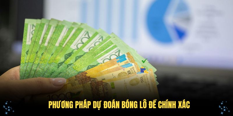 Phương pháp dự đoán bóng lô đề chính xác