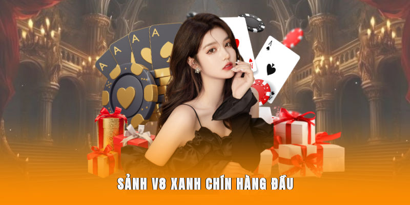 Sảnh V8 xanh chín hàng đầu