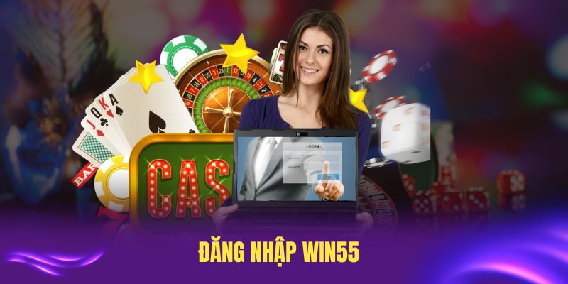 Đăng Nhập Win55 - Hướng Dẫn Chi Tiết Và Đơn Giản Nhất 2025